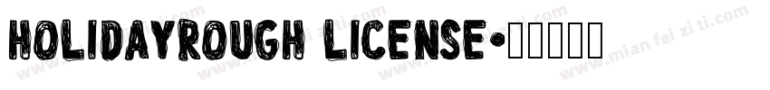 HOLIDAYROUGH LICENSE字体转换